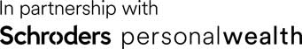 In partnership with Schroders personal weath